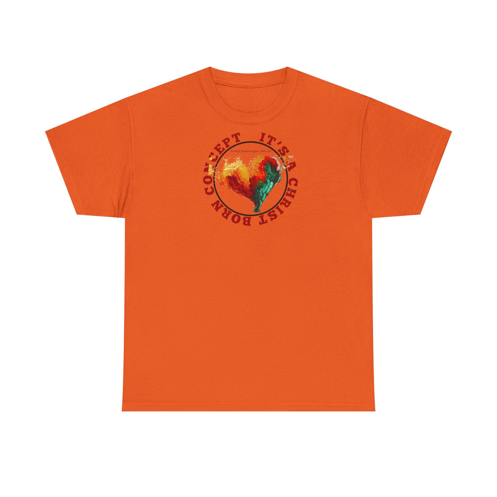 'It's a Christ Born Concept' - Unisex Heavy Cotton Tee