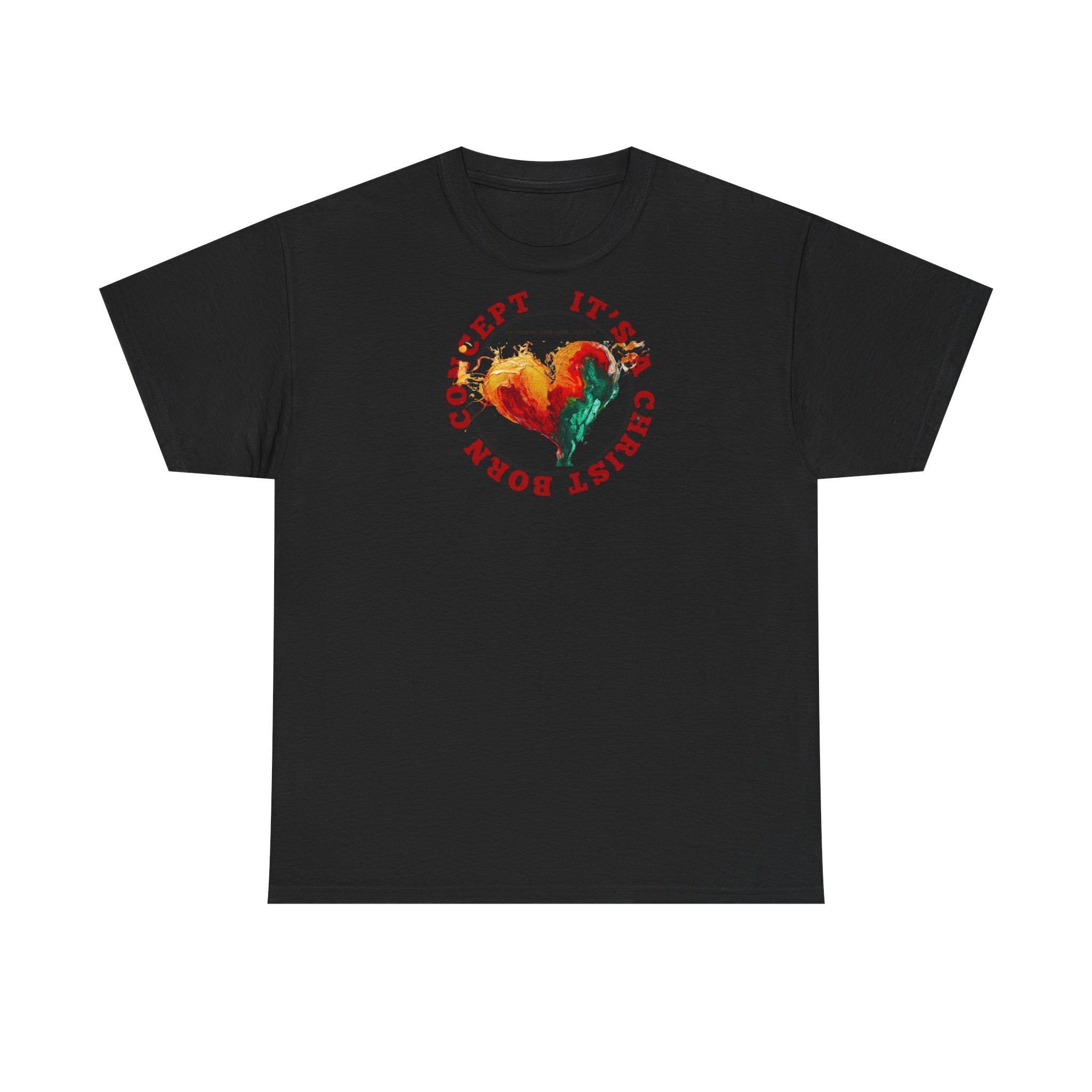 'It's a Christ Born Concept' - Unisex Heavy Cotton Tee