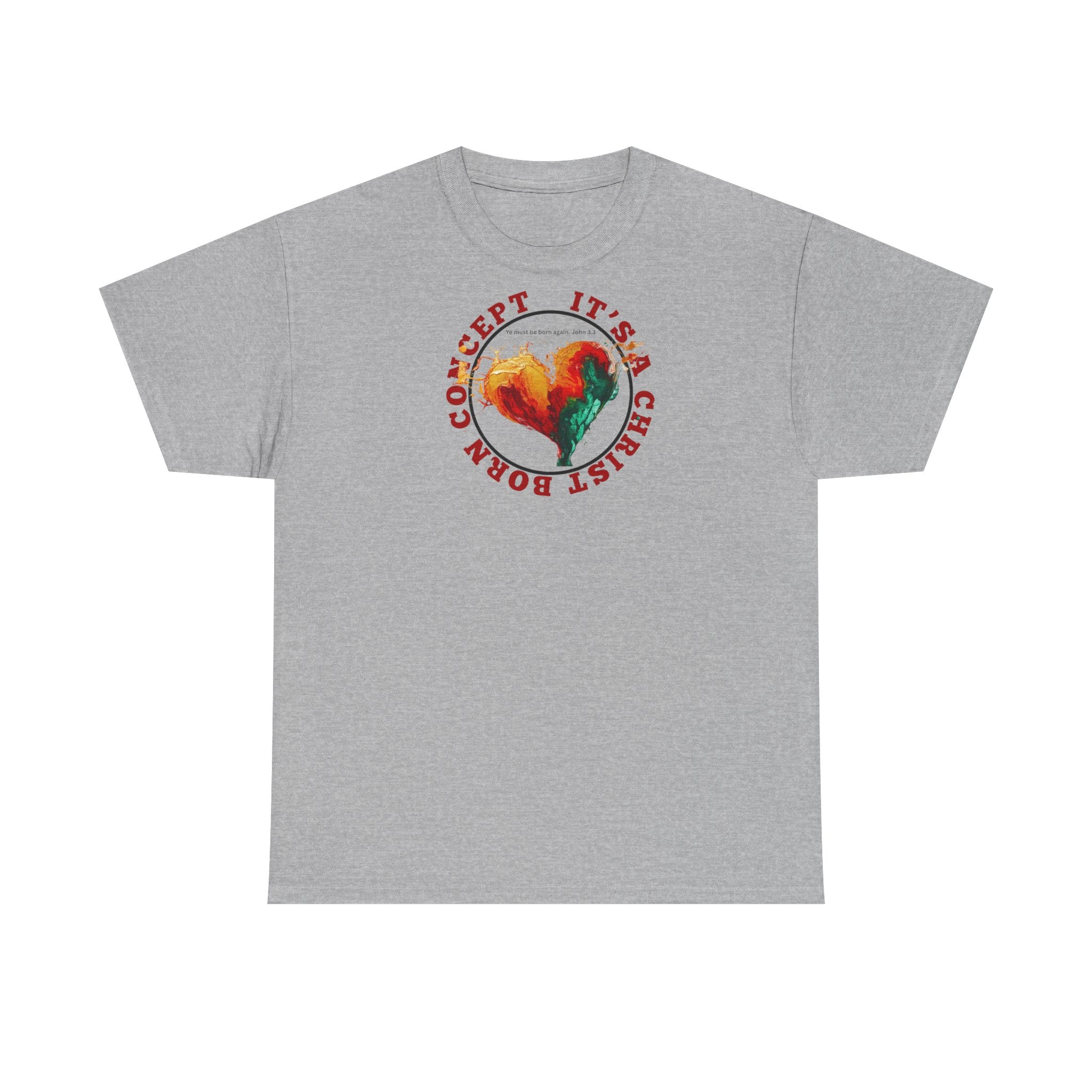 'It's a Christ Born Concept' - Unisex Heavy Cotton Tee